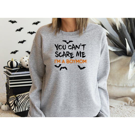 You Can't Scare Me - Boymom Grey Sweatshirt